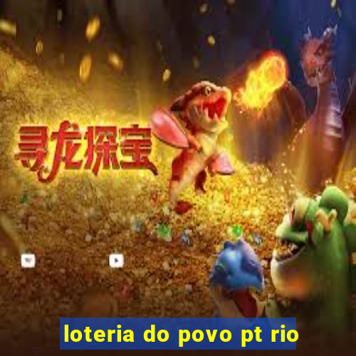 loteria do povo pt rio