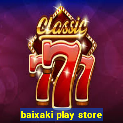 baixaki play store