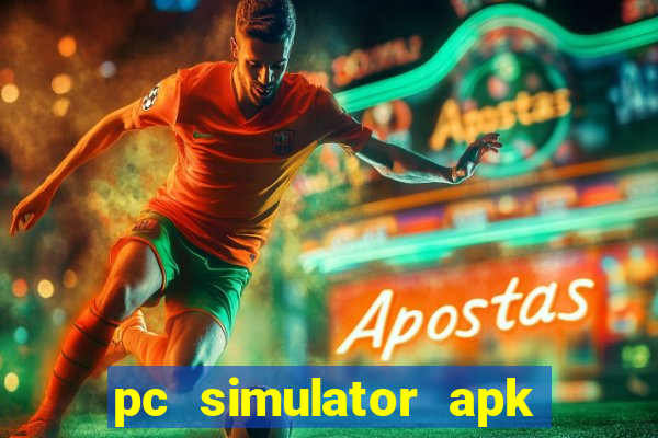 pc simulator apk dinheiro infinito