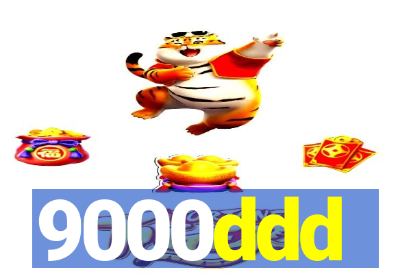 9000ddd