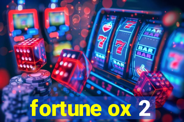 fortune ox 2