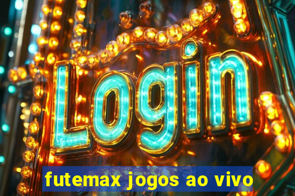 futemax jogos ao vivo