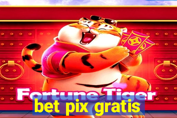 bet pix gratis