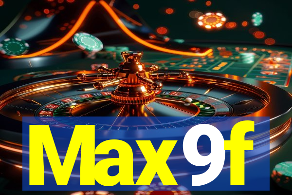 Max9f