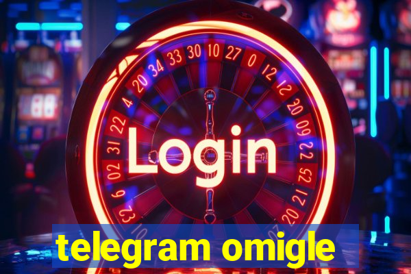 telegram omigle