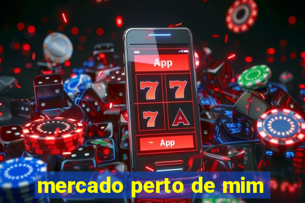 mercado perto de mim