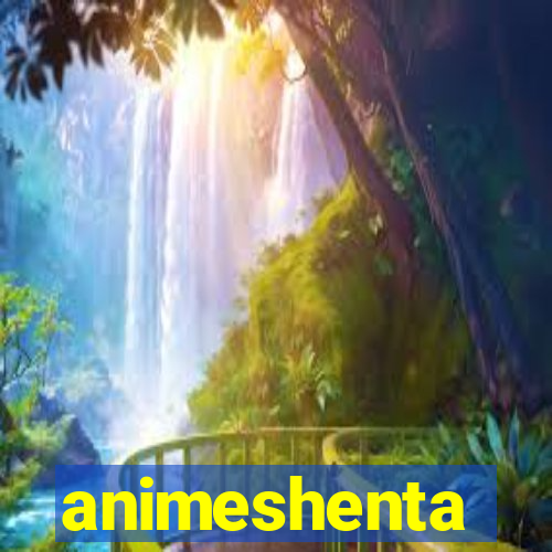 animeshenta