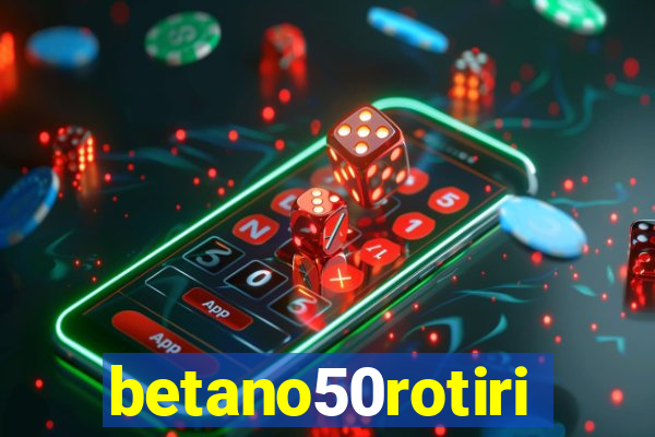 betano50rotiri