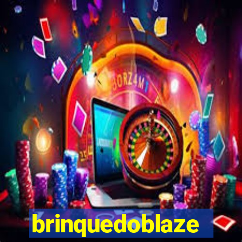 brinquedoblaze