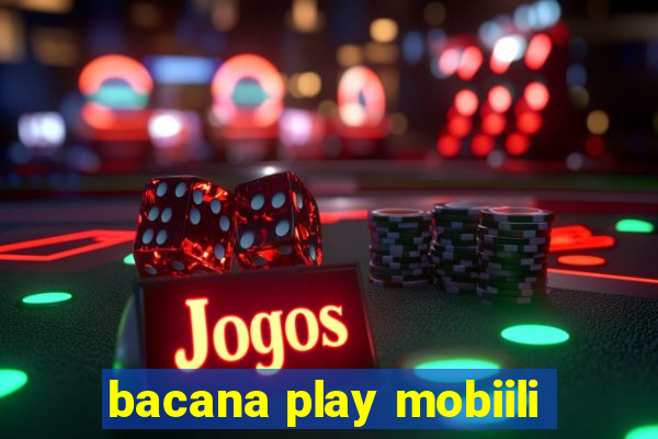 bacana play mobiili