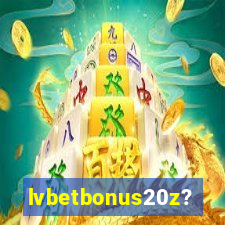 lvbetbonus20z?