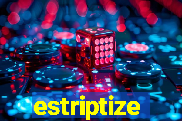 estriptize