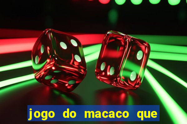 jogo do macaco que ganha dinheiro