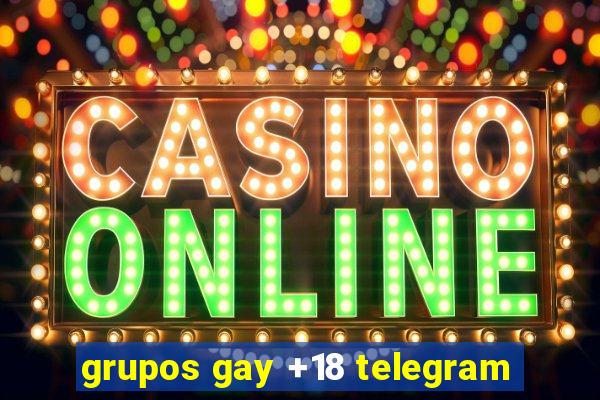 grupos gay +18 telegram