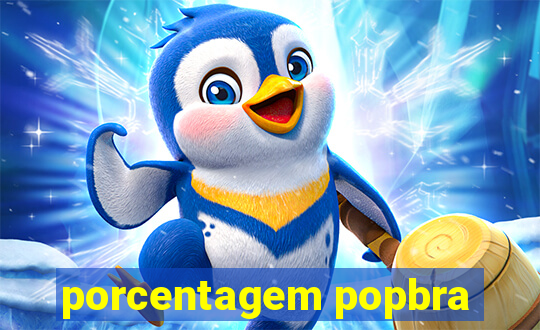 porcentagem popbra