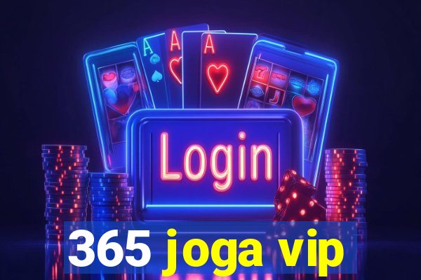 365 joga vip