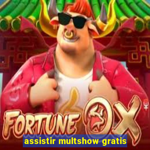 assistir multshow gratis