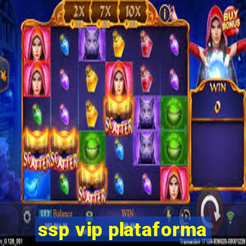 ssp vip plataforma