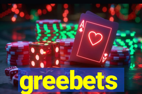 greebets